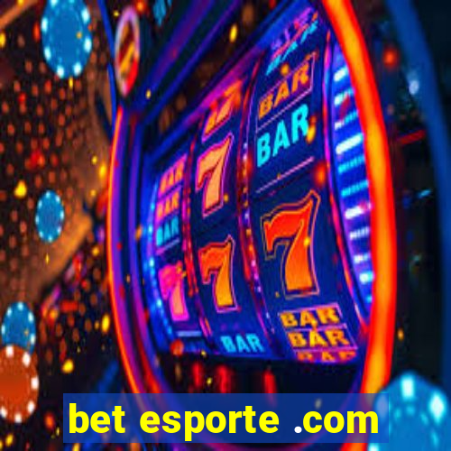 bet esporte .com